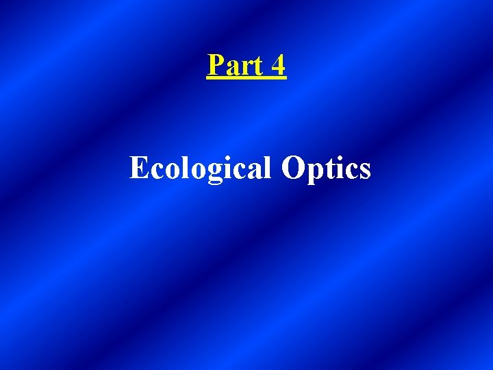 Part 4 Ecological Optics 