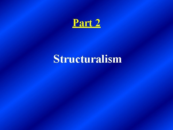 Part 2 Structuralism 