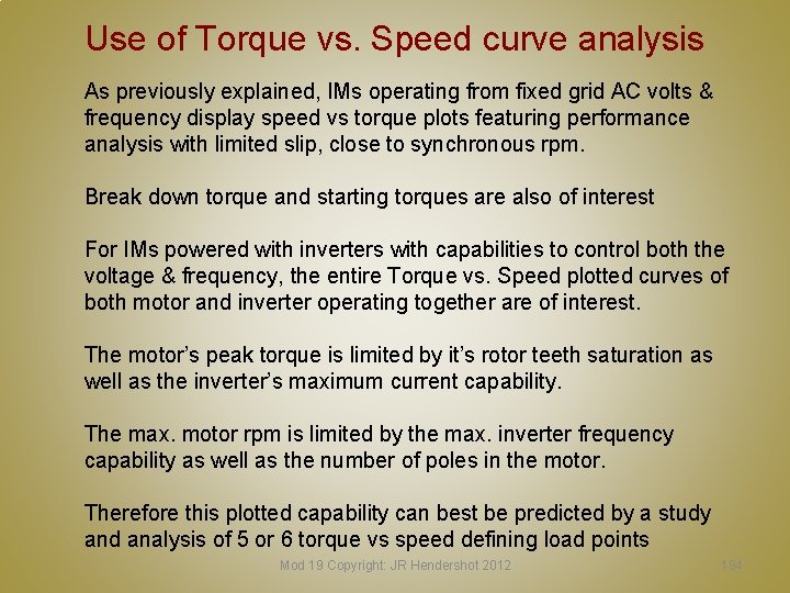 Use of Torque vs. Speed curve analysis As previously explained, IMs operating from fixed