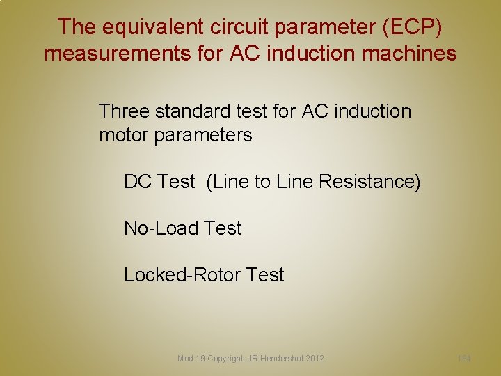 The equivalent circuit parameter (ECP) measurements for AC induction machines Three standard test for