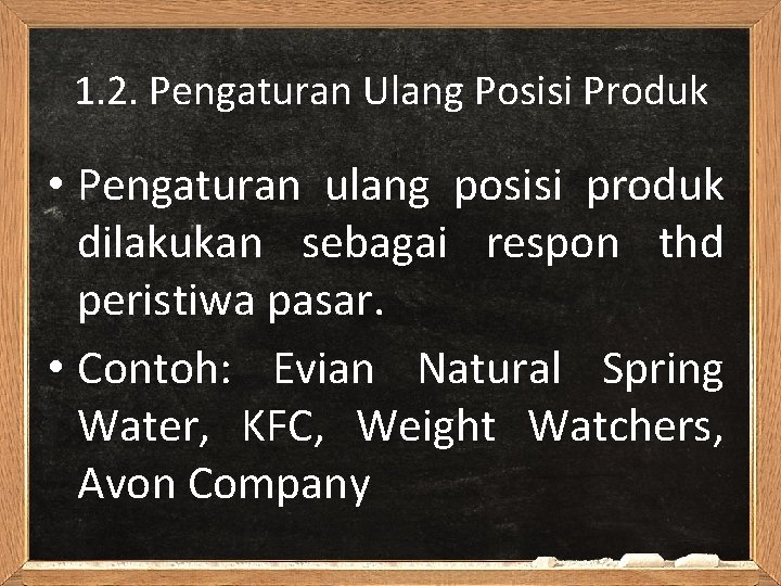 1. 2. Pengaturan Ulang Posisi Produk • Pengaturan ulang posisi produk dilakukan sebagai respon