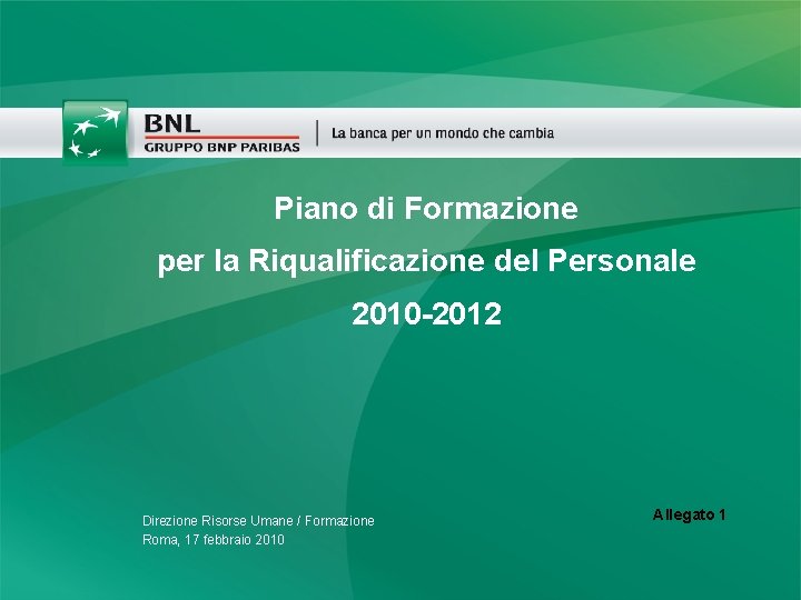 Piano di Formazione per la Riqualificazione del Personale 2010 -2012 Direzione Risorse Umane /