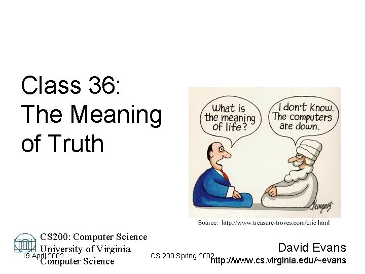 Class 36: The Meaning of Truth CS 200: Computer Science David Evans University of