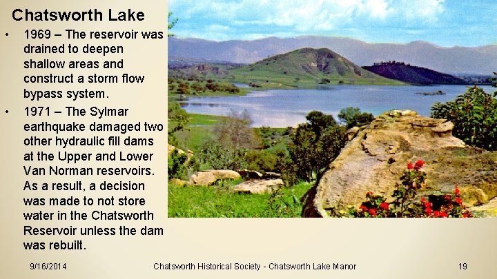 Chatsworth Lake • • 1969 – The reservoir was drained to deepen shallow areas