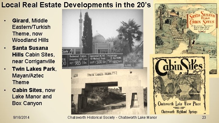 Local Real Estate Developments in the 20’s • • Girard, Middle Eastern/Turkish Theme, now