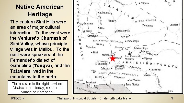Native American Heritage • The eastern Simi Hills were an area of major cultural