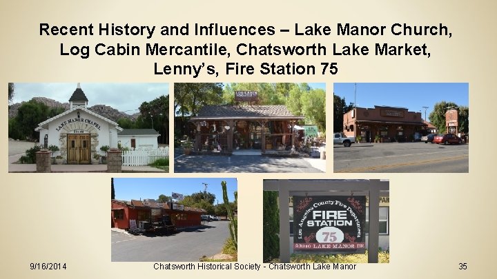 Recent History and Influences – Lake Manor Church, Log Cabin Mercantile, Chatsworth Lake Market,