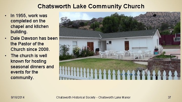 Chatsworth Lake Community Church • In 1955, work was completed on the chapel and
