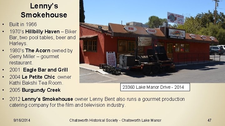 Lenny’s Smokehouse • • Built in 1966 1970’s Hillbilly Haven – Biker Bar, two