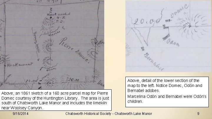 Above, an 1861 sketch of a 160 acre parcel map for Pierre Domec courtesy