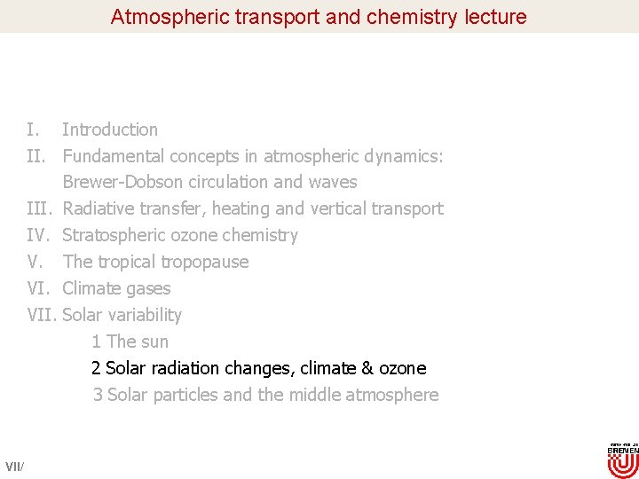 Atmospheric transport and chemistry lecture I. Introduction II. Fundamental concepts in atmospheric dynamics: Brewer-Dobson