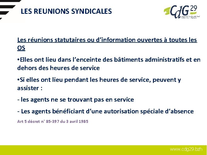 LES REUNIONS SYNDICALES Les réunions statutaires ou d’information ouvertes à toutes les OS • LES REUNIONS SYNDICALES Les réunions statutaires ou d’information ouvertes à toutes les OS •
