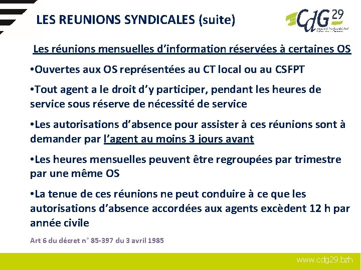 LES REUNIONS SYNDICALES (suite) Les réunions mensuelles d’information réservées à certaines OS • Ouvertes LES REUNIONS SYNDICALES (suite) Les réunions mensuelles d’information réservées à certaines OS • Ouvertes