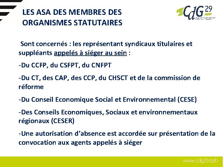 LES ASA DES MEMBRES DES ORGANISMES STATUTAIRES Sont concernés : les représentant syndicaux titulaires