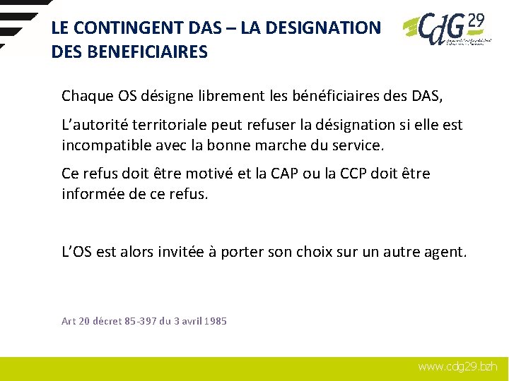 LE CONTINGENT DAS – LA DESIGNATION DES BENEFICIAIRES Chaque OS désigne librement les bénéficiaires