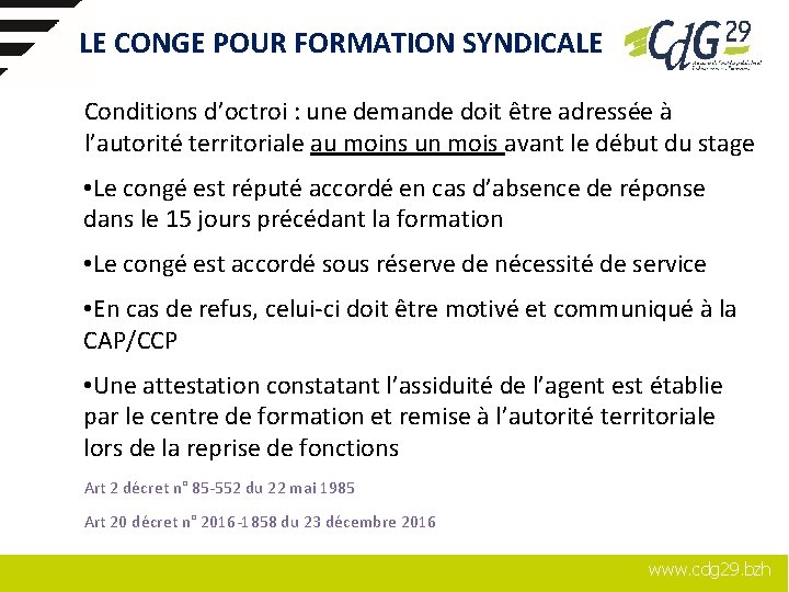 LE CONGE POUR FORMATION SYNDICALE Conditions d’octroi : une demande doit être adressée à