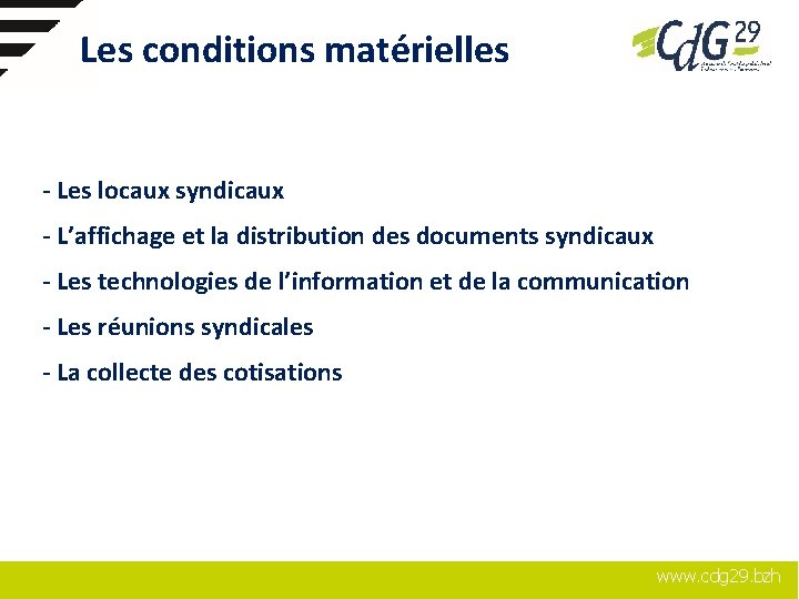 Les conditions matérielles - Les locaux syndicaux - L’affichage et la distribution des documents