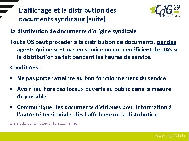 L’affichage et la distribution des documents syndicaux (suite) La distribution de documents d’origine syndicale