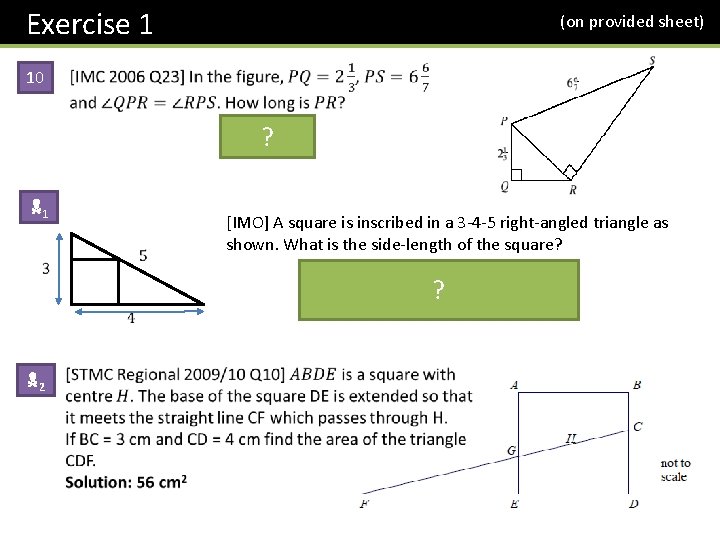 Exercise 1 (on provided sheet) 10 ? N 1 N 2 [IMO] A square