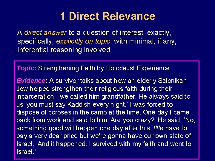1 Direct Relevance A direct answer to a question of interest, exactly, specifically, explicitly