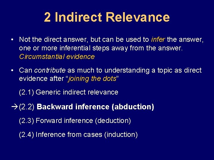 2 Indirect Relevance • Not the direct answer, but can be used to infer
