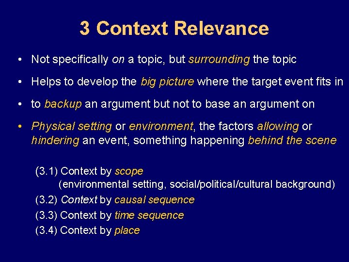 3 Context Relevance • Not specifically on a topic, but surrounding the topic •