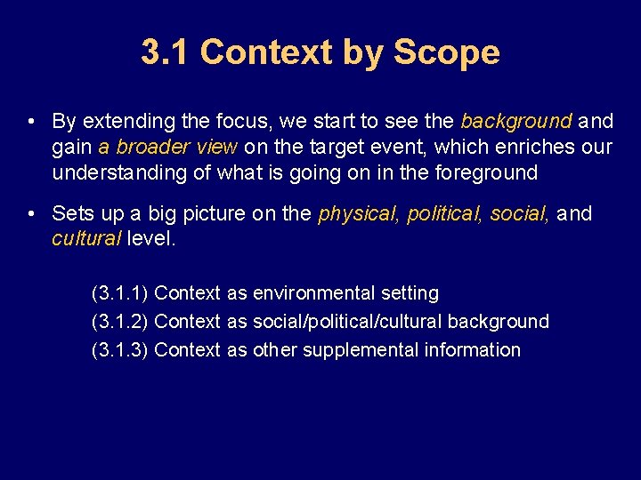 3. 1 Context by Scope • By extending the focus, we start to see