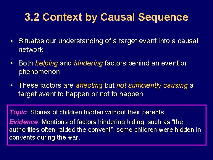 3. 2 Context by Causal Sequence • Situates our understanding of a target event