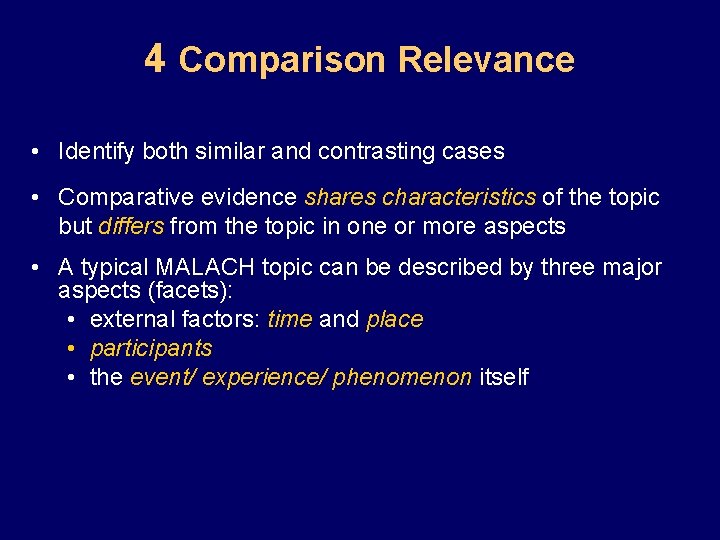 4 Comparison Relevance • Identify both similar and contrasting cases • Comparative evidence shares