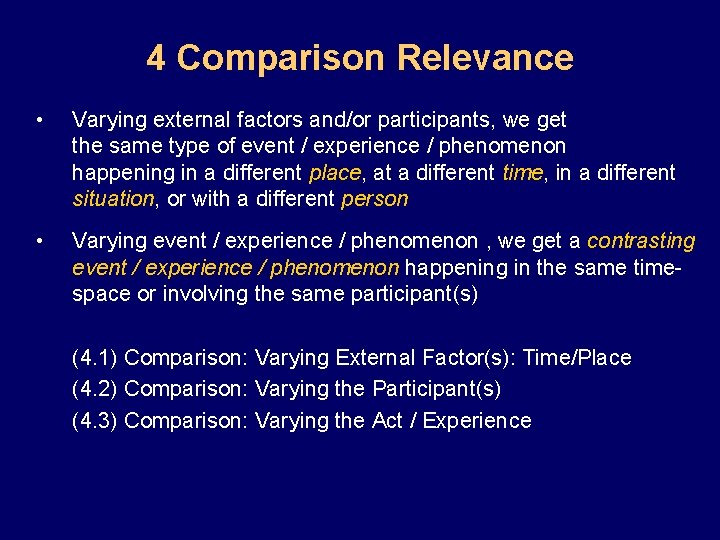 4 Comparison Relevance • Varying external factors and/or participants, we get the same type