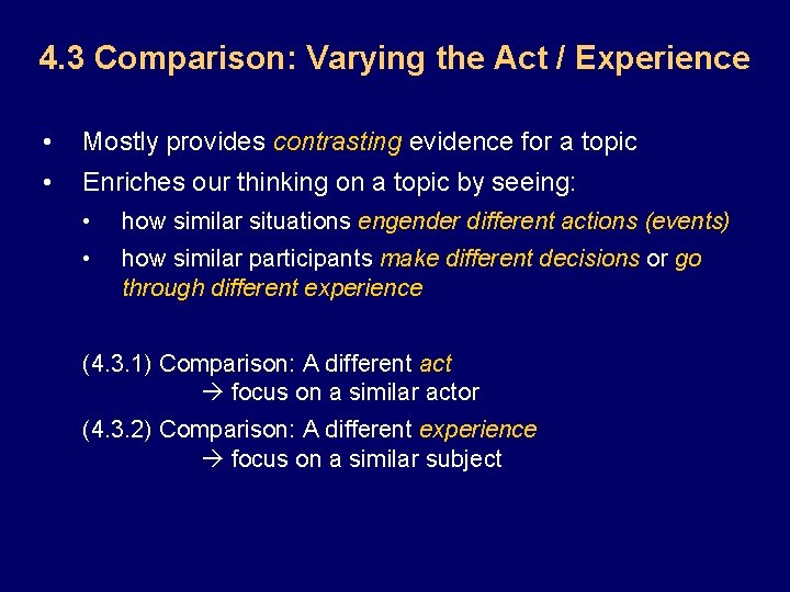 4. 3 Comparison: Varying the Act / Experience • Mostly provides contrasting evidence for