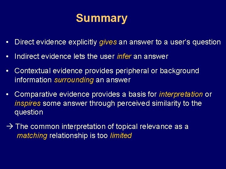 Summary • Direct evidence explicitly gives an answer to a user’s question • Indirect