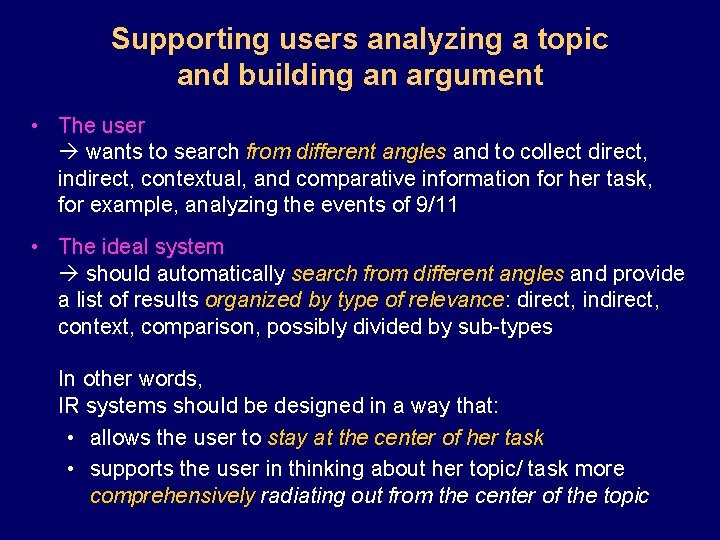 Supporting users analyzing a topic and building an argument • The user wants to