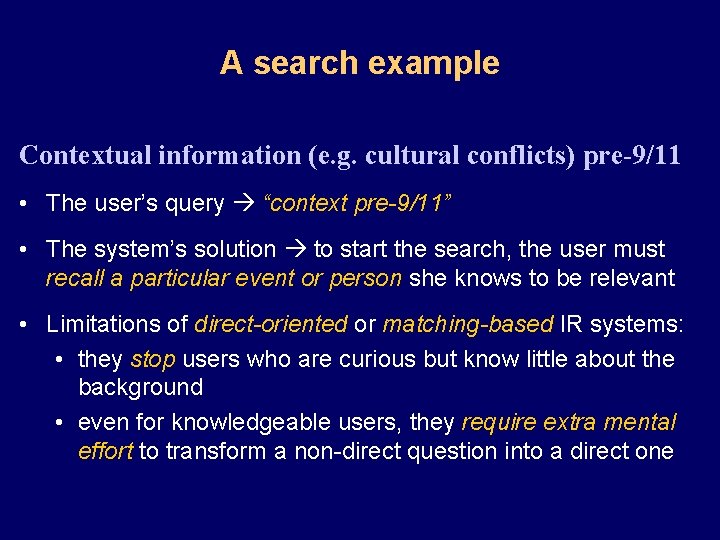 A search example Contextual information (e. g. cultural conflicts) pre-9/11 • The user’s query