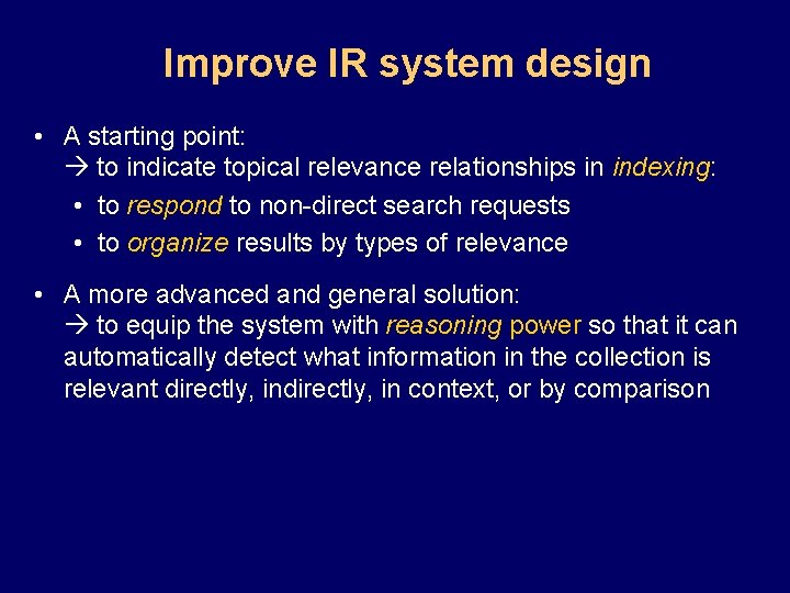 Improve IR system design • A starting point: to indicate topical relevance relationships in