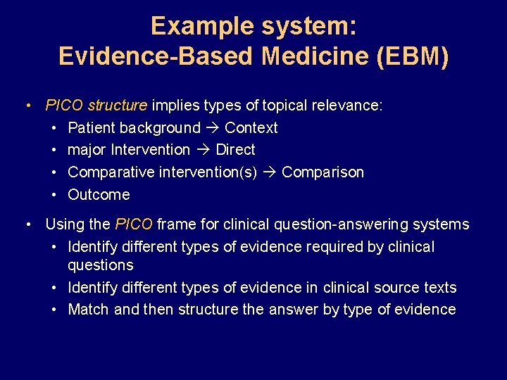 Example system: Evidence-Based Medicine (EBM) • PICO structure implies types of topical relevance: •