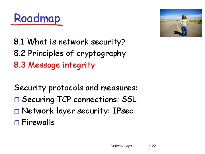 Roadmap 8. 1 What is network security? 8. 2 Principles of cryptography 8. 3