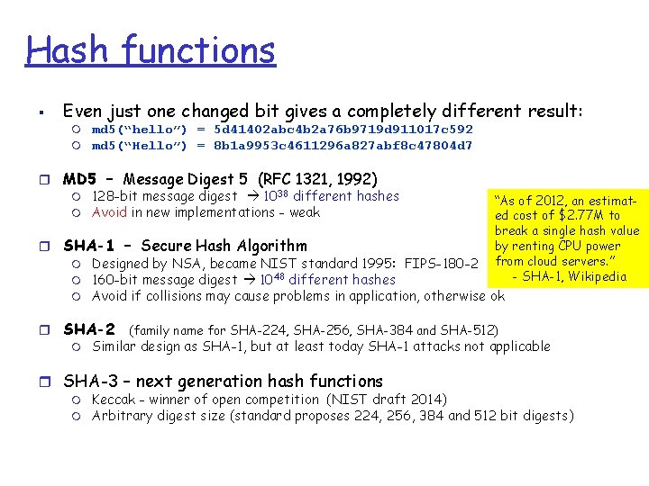 Hash functions § Even just one changed bit gives a completely different result: m