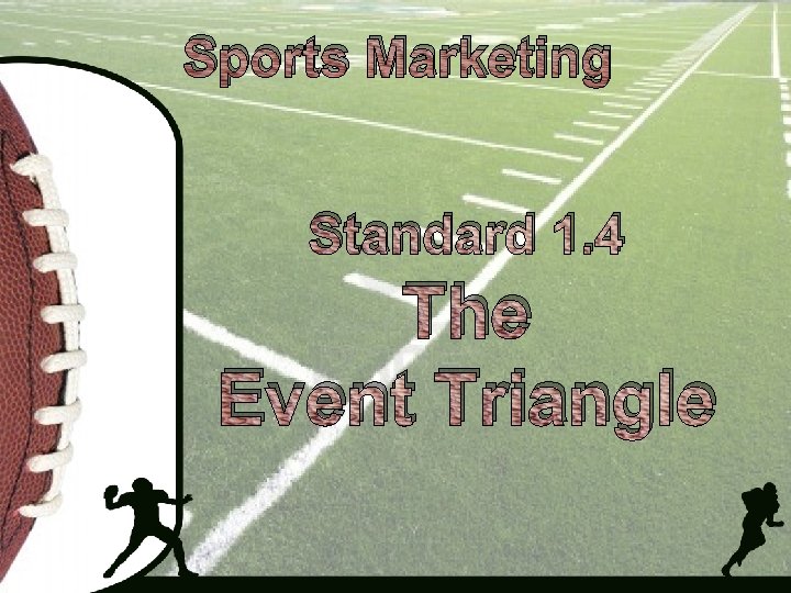 Sports Marketing Standard 1. 4 The Event Triangle 