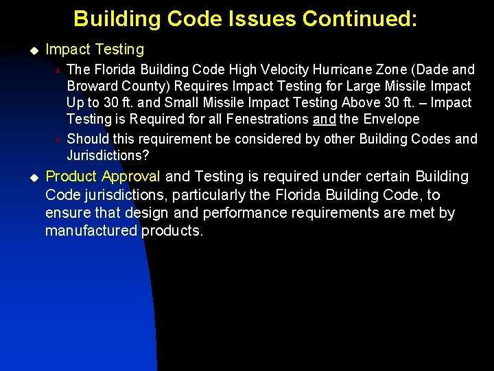 Building Code Issues Continued: u Impact Testing The Florida Building Code High Velocity Hurricane Building Code Issues Continued: u Impact Testing The Florida Building Code High Velocity Hurricane