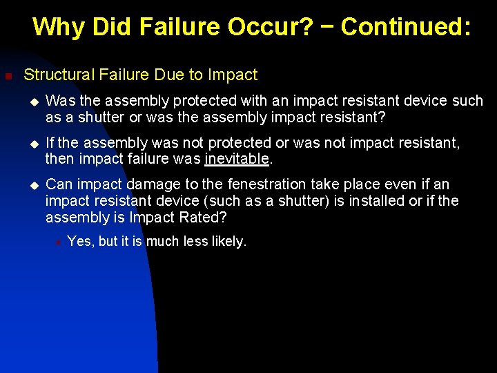Why Did Failure Occur? – Continued: n Structural Failure Due to Impact u Was Why Did Failure Occur? – Continued: n Structural Failure Due to Impact u Was