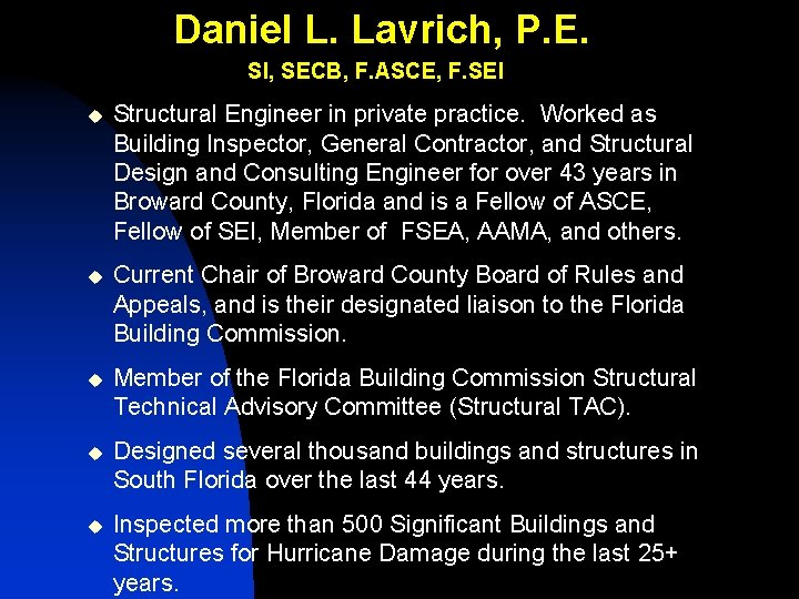 Daniel L. Lavrich, P. E. SI, SECB, F. ASCE, F. SEI u Structural Engineer Daniel L. Lavrich, P. E. SI, SECB, F. ASCE, F. SEI u Structural Engineer