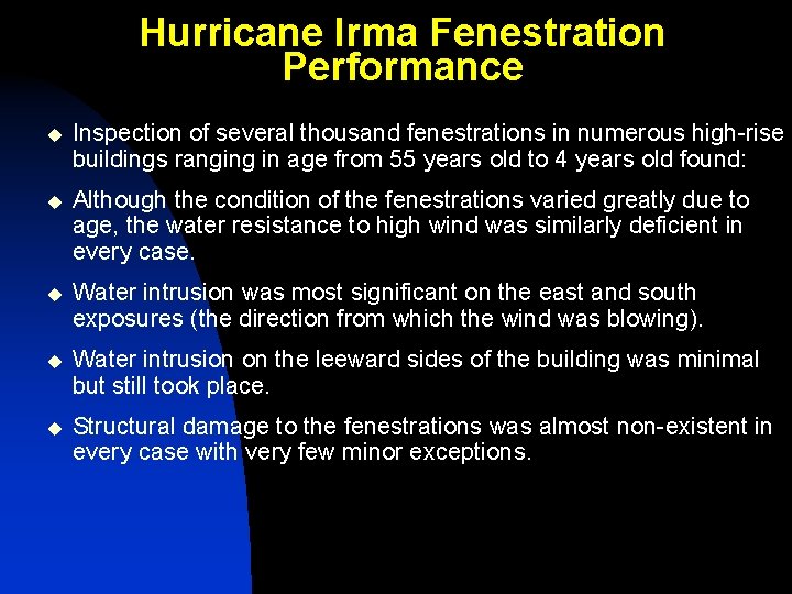Hurricane Irma Fenestration Performance u Inspection of several thousand fenestrations in numerous high-rise buildings Hurricane Irma Fenestration Performance u Inspection of several thousand fenestrations in numerous high-rise buildings