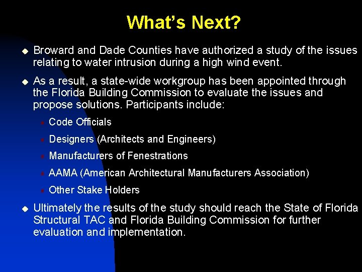 What’s Next? u Broward and Dade Counties have authorized a study of the issues What’s Next? u Broward and Dade Counties have authorized a study of the issues