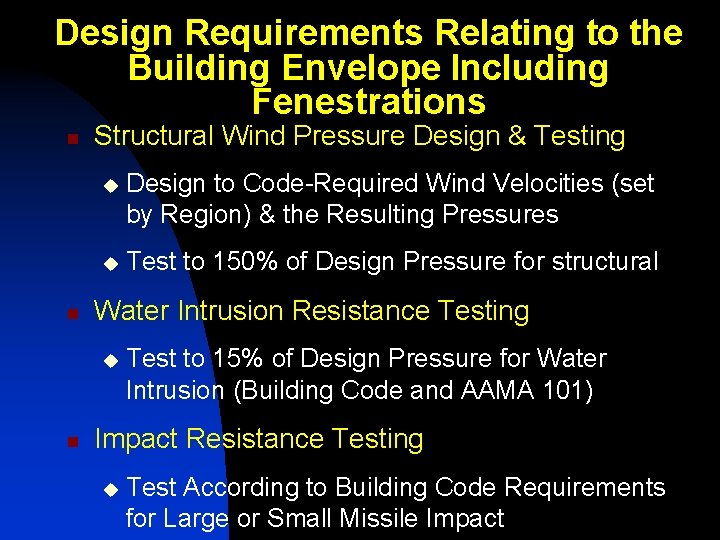 Design Requirements Relating to the Building Envelope Including Fenestrations n n Structural Wind Pressure Design Requirements Relating to the Building Envelope Including Fenestrations n n Structural Wind Pressure