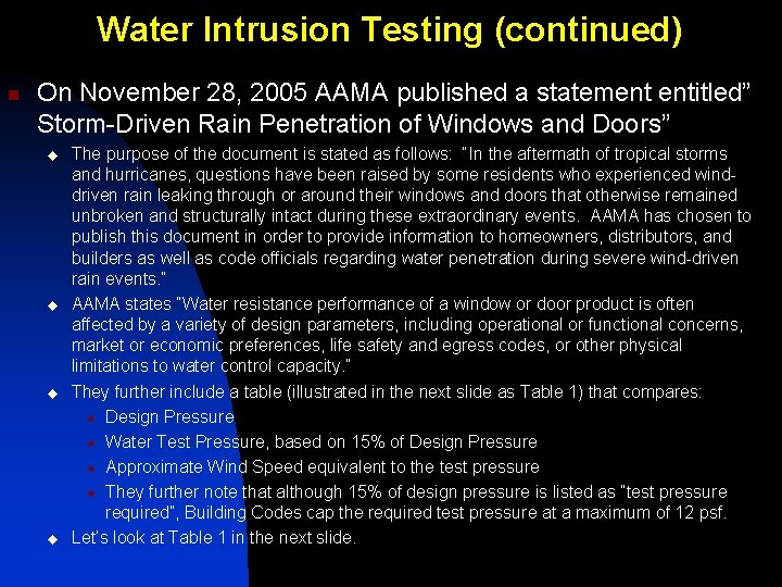 Water Intrusion Testing (continued) n On November 28, 2005 AAMA published a statement entitled” Water Intrusion Testing (continued) n On November 28, 2005 AAMA published a statement entitled”