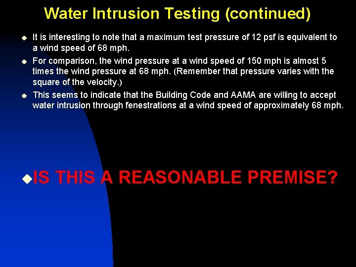 Water Intrusion Testing (continued) u u u It is interesting to note that a Water Intrusion Testing (continued) u u u It is interesting to note that a