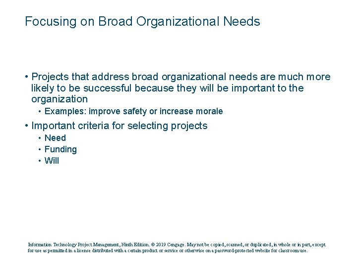 Focusing on Broad Organizational Needs • Projects that address broad organizational needs are much