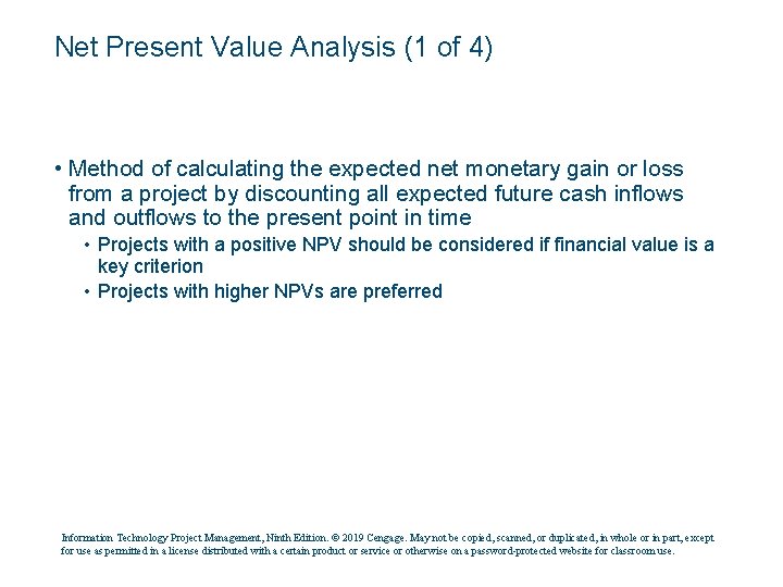 Net Present Value Analysis (1 of 4) • Method of calculating the expected net