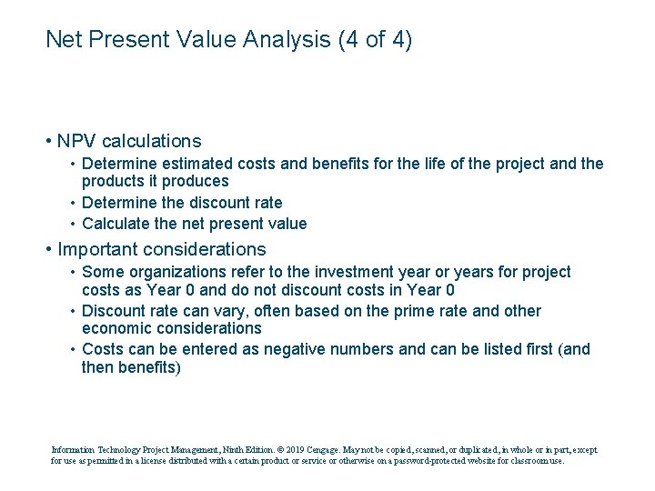 Net Present Value Analysis (4 of 4) • NPV calculations • Determine estimated costs